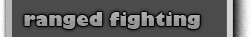 ranged fighting